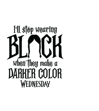  ill stop wearing black model negru pe tricou