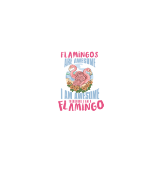Flamingos are awesome model alb pe tricou