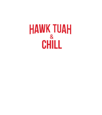 Hawk tuah and chill red netflix model negru pe tricou