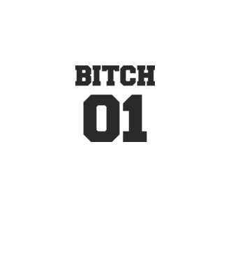 Bitch 01 model alb pe tricou