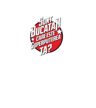 sunt bucătar, care este superputerea ta? model verde pe tricou
