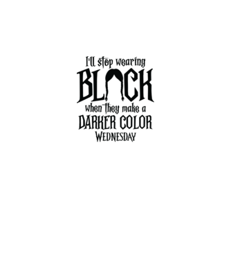  ill stop wearing black model alb pe tricou