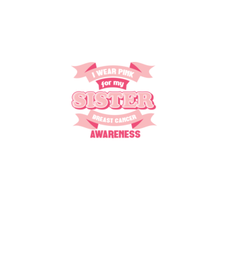 I wear pink for my sister model negru pe tricou