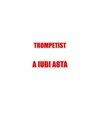 sunt suficient de priceput pentru a fi un super trompetist și suficient de nebun pentru a iubi asta model negru pe tricou
