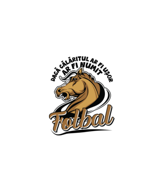 dacă călăritul ar fi ușor ar fi numit fotbal model alb pe tricou