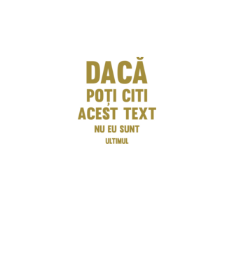 Dacă poți citi acest text, nu eu sunt ultimul model alb pe tricou
