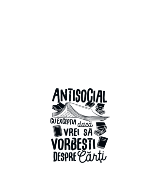 Antisocial, cu excepția dacă vrei să vorbești despre cărți-01 model alb pe tricou