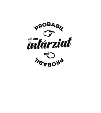 Probabil că am întârziat model alb pe tricou