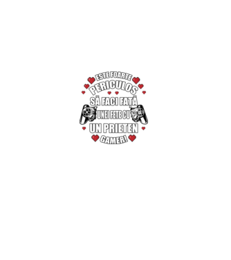 este foarte periculos să faci față unei fete cu un prieten gamer! model negru pe tricou