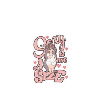 Sexy is not a size cutie model alb pe tricou