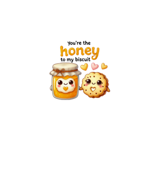 Honey to my Biscuit model alb pe tricou