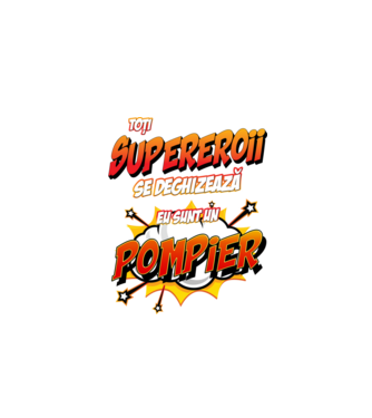 Toți supereroii se deghizează, eu sunt un pompier model alb pe tricou