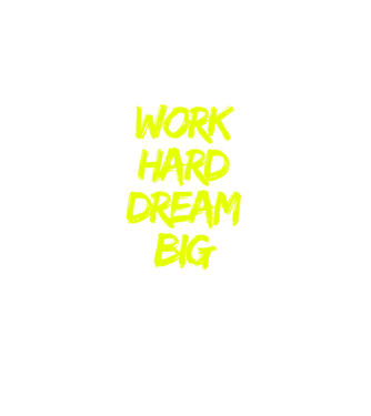 Work Hard Dream Big model negru pe tricou