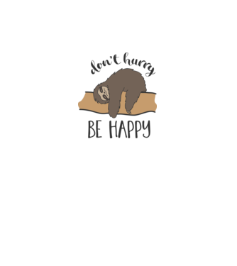 Dont hurry sloth model alb pe tricou
