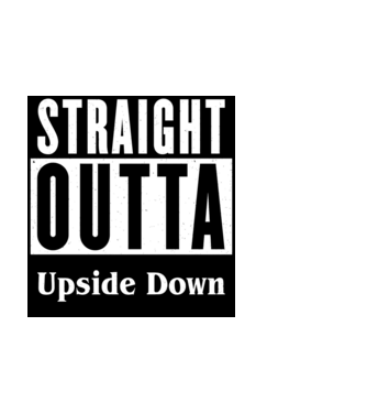 straight outta upside down model alb pe tricou