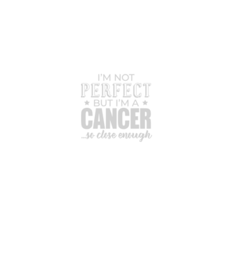 Not perfect, but CANCER model negru pe tricou