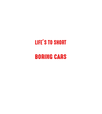 Life is too short to drive boring cars model negru pe tricou