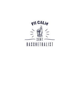 Fii calm, sunt BASCHETBALIST model alb pe tricou