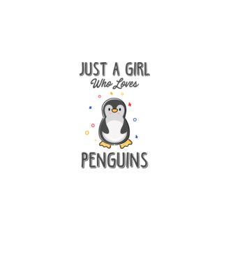 Just a girl who loves Penguins model alb pe tricou