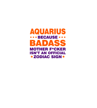 Badass zodiac AQUARIUS model alb pe tricou