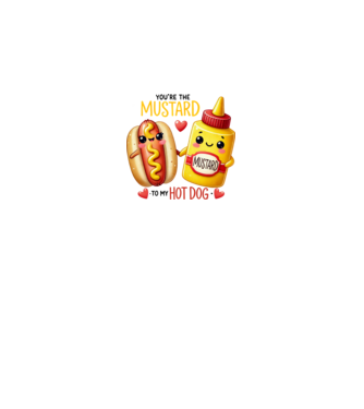Mustard to my Hot Dog model alb pe tricou