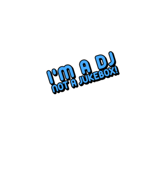 'I''m a dj, not a jukebox!' model alb pe tricou