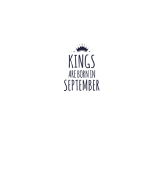 Kings are born in - September model gri pe tricou