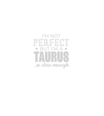 Not perfect, but TAURUS model negru pe tricou
