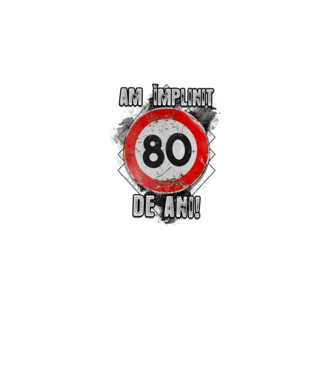 Am împlinit 80 de ani! model alb pe tricou