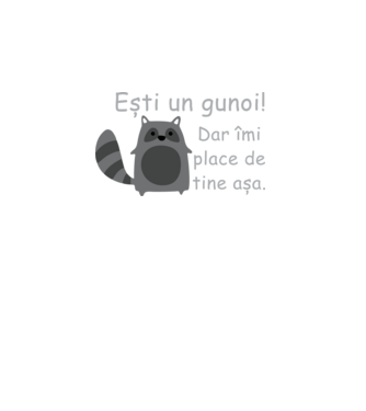 ești un gunoi! dar îmi place de tine așa model turcoaz pe tricou
