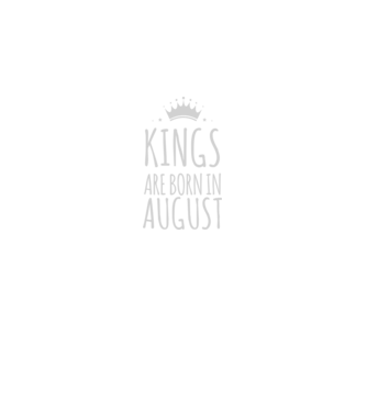 Kings are born in - August model negru pe tricou