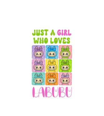 Just a girl who loves Labubu model alb pe tricou