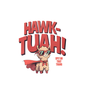 hawk tuah llama spit on that thang model alb pe tricou