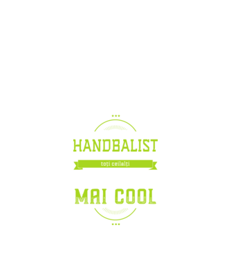 sunt handbalist, la fel ca toți ceilalți, dar mult mai cool model negru pe tricou