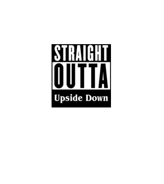 straight outta upside down model alb pe tricou