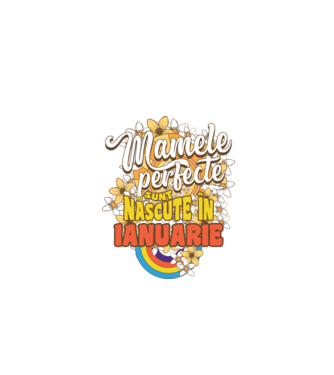 Mamele perfecte sunt născute în ianuarie. model alb pe tricou