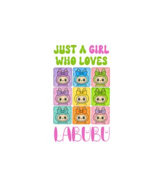 Just a girl who loves Labubu model alb pe tricou