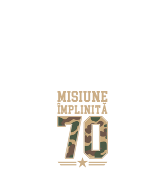 Misiune împlinită 70 model alb pe tricou