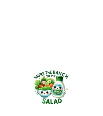 Ranch to my Salad model alb pe tricou