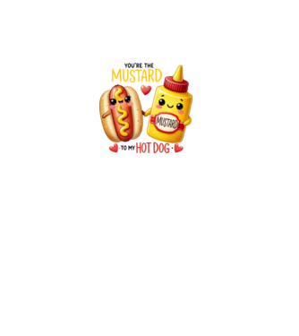 Mustard to my Hot Dog model alb pe tricou