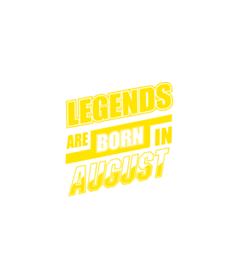 Legends are born in August model negru pe tricou