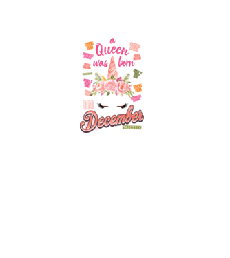 A queen was born in DECEMBER model alb pe tricou