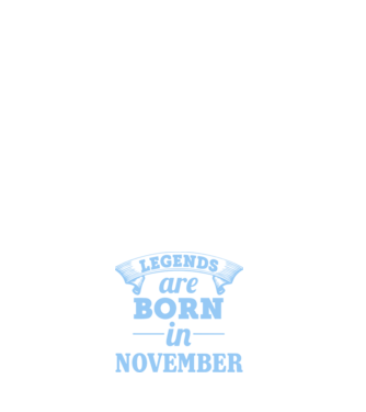 Legends are born in November model negru pe tricou
