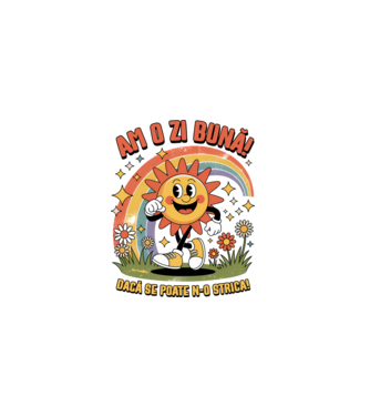 Am o zi bună! model alb pe tricou