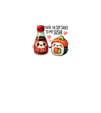 Soy Sauce to my Sushi model alb pe tricou