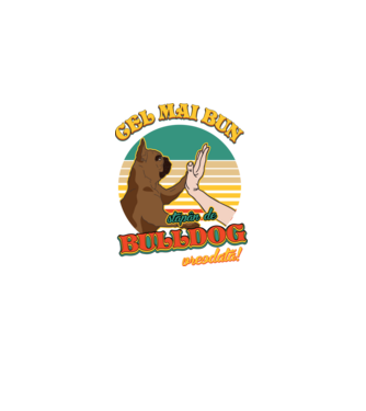 Cel mai bun stăpân de bulldog vreodată! model negru pe tricou