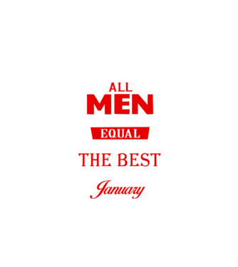 All men created equal but only the beat are born in january model negru pe tricou