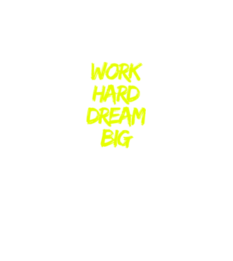 Work Hard Dream Big model negru pe tricou