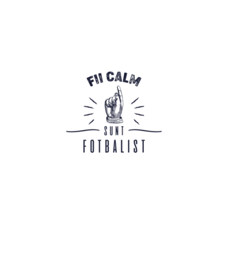 Fii calm, sunt FOTBALIST model alb pe tricou