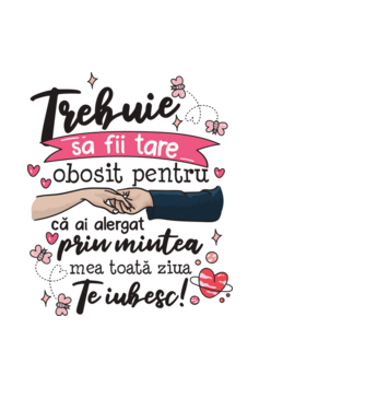 Trebuie sa fii tare obosită pentru  model negru pe tricou
